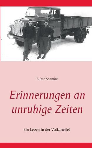 Cover image for Erinnerungen an unruhige Zeiten: Ein Leben in der Vulkaneifel