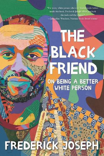 Cover image for The Black Friend: On Being a Better White Person