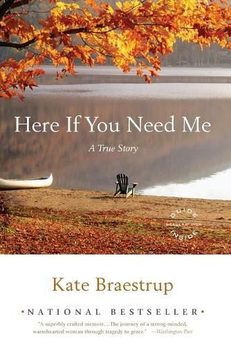 Cover image for Here If You Need Me: A True Story