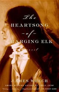 Cover image for The Heartsong of Charging Elk: A Novel