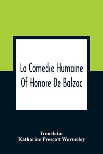 La Comedie Humaine Of Honore De Balzac