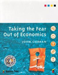 Cover image for Taking the Fear out of Economics