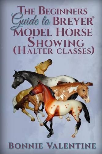 Cover image for Beginners Guide to Breyer Model Horse Showing (Halter Classes)