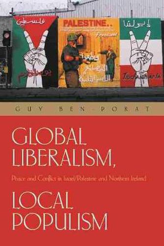 Global Liberalism, Local Populism: Peace and Conflict in Israel/Palestine and Northern Ireland