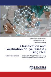 Cover image for Classification and Localization of Eye Diseases using CNN