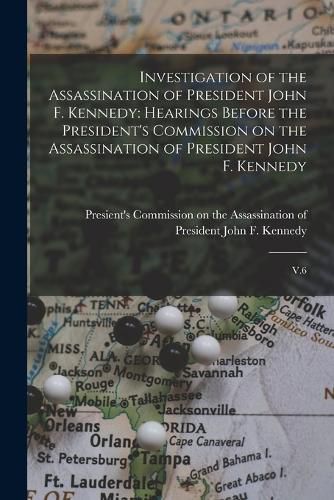 Cover image for Investigation of the Assassination of President John F. Kennedy