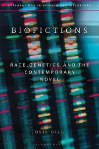 Cover image for Biofictions: Race, Genetics and the Contemporary Novel