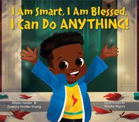 Cover image for I Am Smart, I Am Blessed, I Can Do Anything!