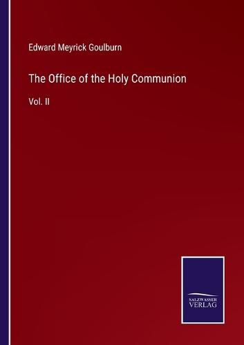 Cover image for The Office of the Holy Communion: Vol. II