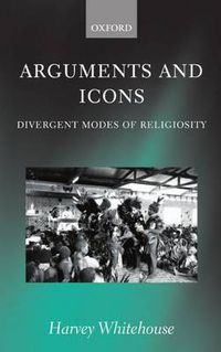 Cover image for Arguments and Icons: Divergent Modes of Religiosity