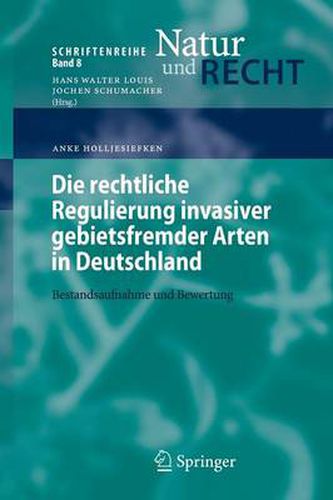 Cover image for Die rechtliche Regulierung invasiver gebietsfremder Arten in Deutschland: Bestandsaufnahme und Bewertung