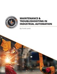 Cover image for Maintenance and Troubleshooting in Industrial Automation
