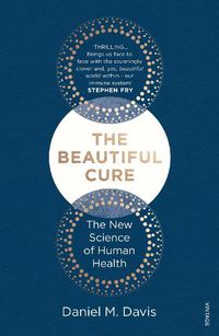 Cover image for The Beautiful Cure: The New Science of Human Health