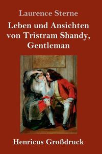 Cover image for Leben und Ansichten von Tristram Shandy, Gentleman (Grossdruck)