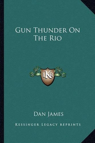 Cover image for Gun Thunder on the Rio