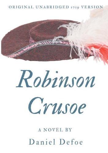 Cover image for Robinson Crusoe (Original unabridged 1719 version): A novel by Daniel Defoe