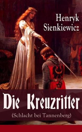 Cover image for Die Kreuzritter (Schlacht bei Tannenberg): Staat des Deutschen Ordens (Historischer Roman)