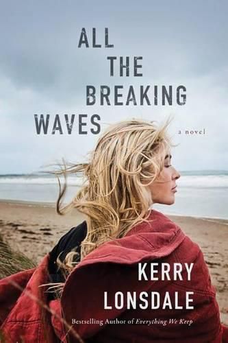 Cover image for All the Breaking Waves: A Novel