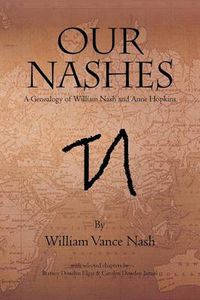 Cover image for Our Nashes: A Genealogy of William Nash and Anne Hopkins