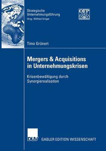 Cover image for Mergers & Acquisitions in Unternehmungskrisen: Krisenbewaltigung Durch Synergierealisation