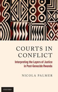 Cover image for Courts in Conflict: Interpreting the Layers of Justice in Post-Genocide Rwanda