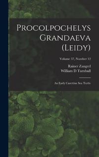 Cover image for Procolpochelys Grandaeva (Leidy): an Early Carettine Sea Turtle; Volume 37, number 12