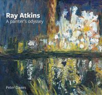 Cover image for Ray Atkins: A Painter's Odyssey