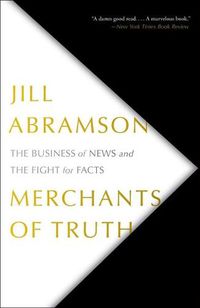 Cover image for Merchants of Truth: The Business of News and the Fight for Facts