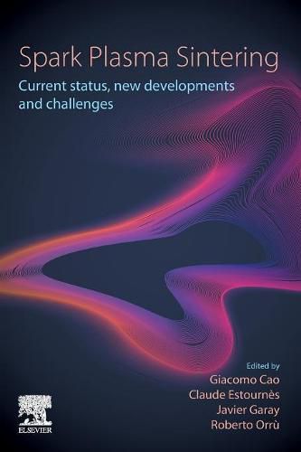 Cover image for Spark Plasma Sintering: Current Status, New Developments and Challenges