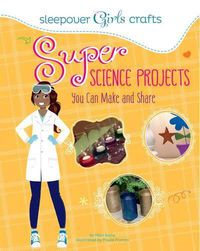 Cover image for Super Science Projects