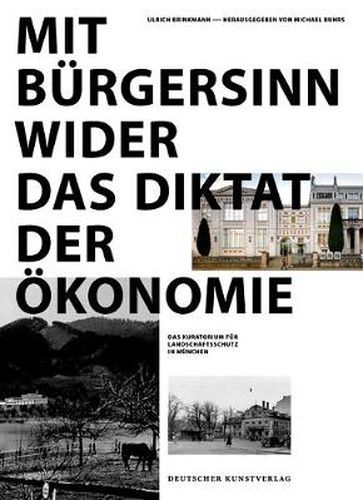 Mit Burgersinn wider das Diktat der OEkonomie: Das Kuratorium Landschaftsschutz in Munchen