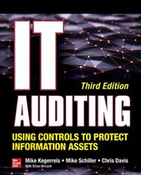 Cover image for IT Auditing Using Controls to Protect Information Assets, Third Edition