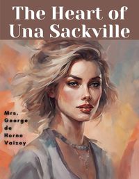 Cover image for The Heart of Una Sackville