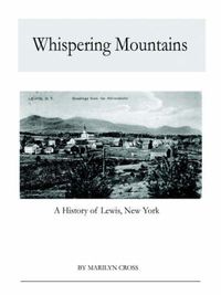 Cover image for Whispering Mountains: A History of Lewis, New York