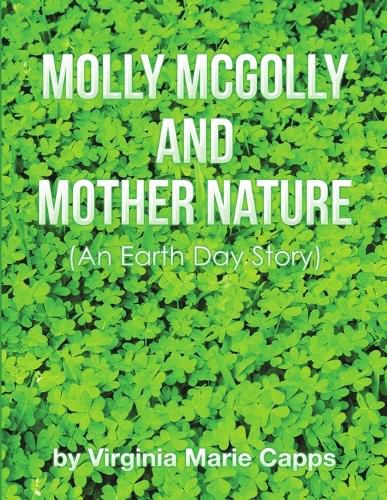 Cover image for Molly McGolly and Mother Nature: An Earth Day Story