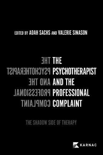 Cover image for The Psychotherapist and the Professional Complaint: The Shadow Side of Therapy