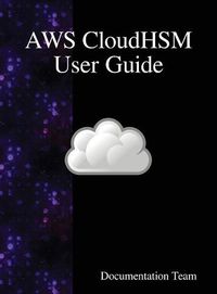 Cover image for AWS CloudHSM User Guide