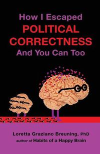 Cover image for How I Escaped Political Correctness And You Can Too