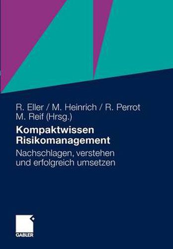 Kompaktwissen Risikomanagement: Nachschlagen, Verstehen Und Erfolgreich Umsetzen