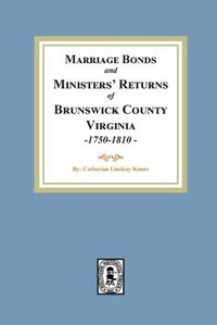 Cover image for Marriage Bonds and Ministers' Returns of Brunswick County, Virginia, 1750-1810