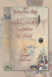 Cover image for Reflections from Dona Alma: Trailblazer to Brazil