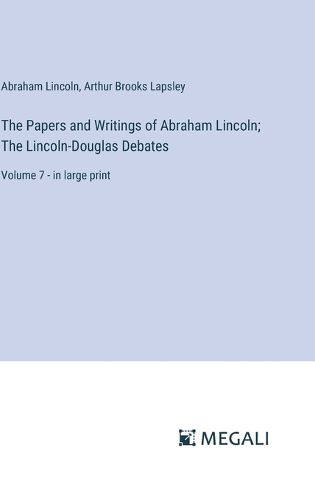 Cover image for The Papers and Writings of Abraham Lincoln; The Lincoln-Douglas Debates