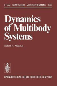 Cover image for Dynamics of Multibody Systems: Symposium Munich/Germany August 29-September 3, 1977