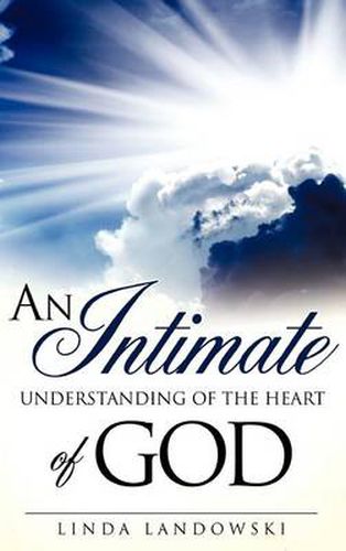Cover image for An Intimate Understanding of the Heart of God