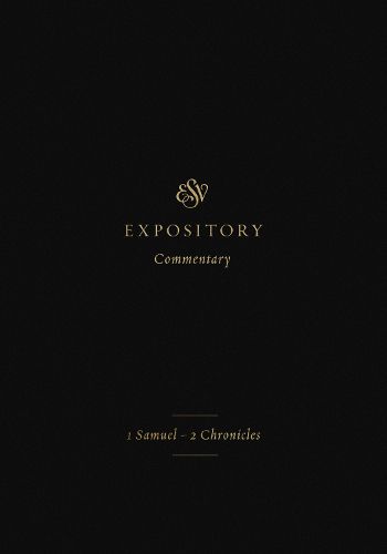 Cover image for ESV Expository Commentary: 1 Samuel-2 Chronicles