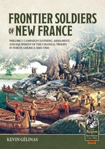 Frontier Soldiers of New France Volume 2