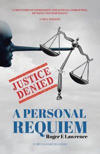 Cover image for Justice Denied: A Personal Requiem