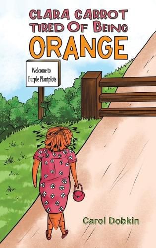 Cover image for Clara Carrot Tired Of Being Orange