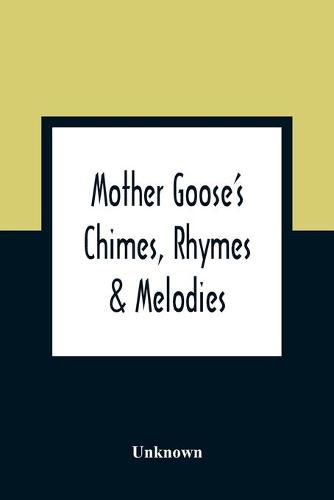 Cover image for Mother Goose'S Chimes, Rhymes & Melodies