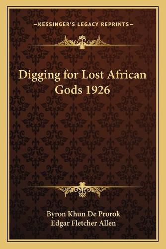 Cover image for Digging for Lost African Gods 1926